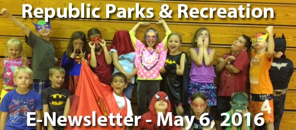 Republic Parks & Recreation E-Newsletter 5/6/16