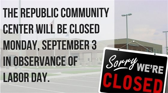 Republic Community Center Closed on Labor Day
